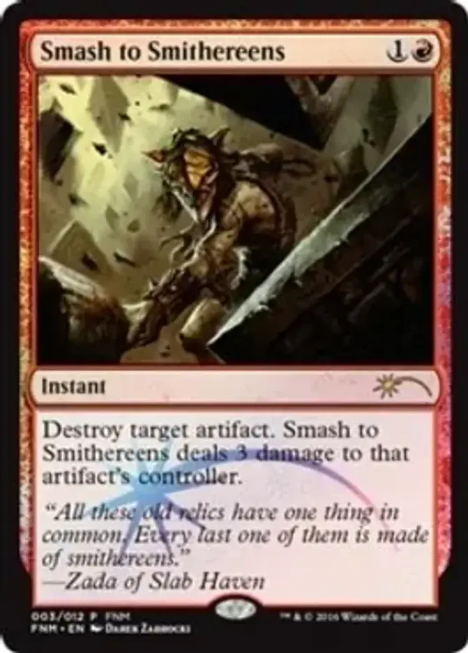Smash to Smithereens [PRM-FNM] (F)