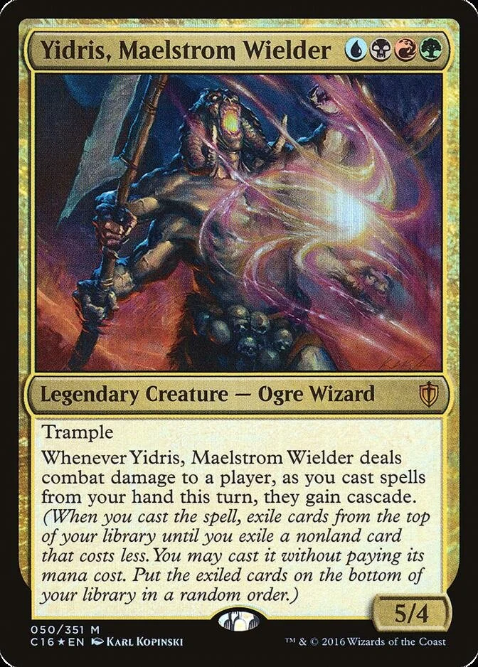 Yidris, Maelstrom Wielder [C16] (F)
