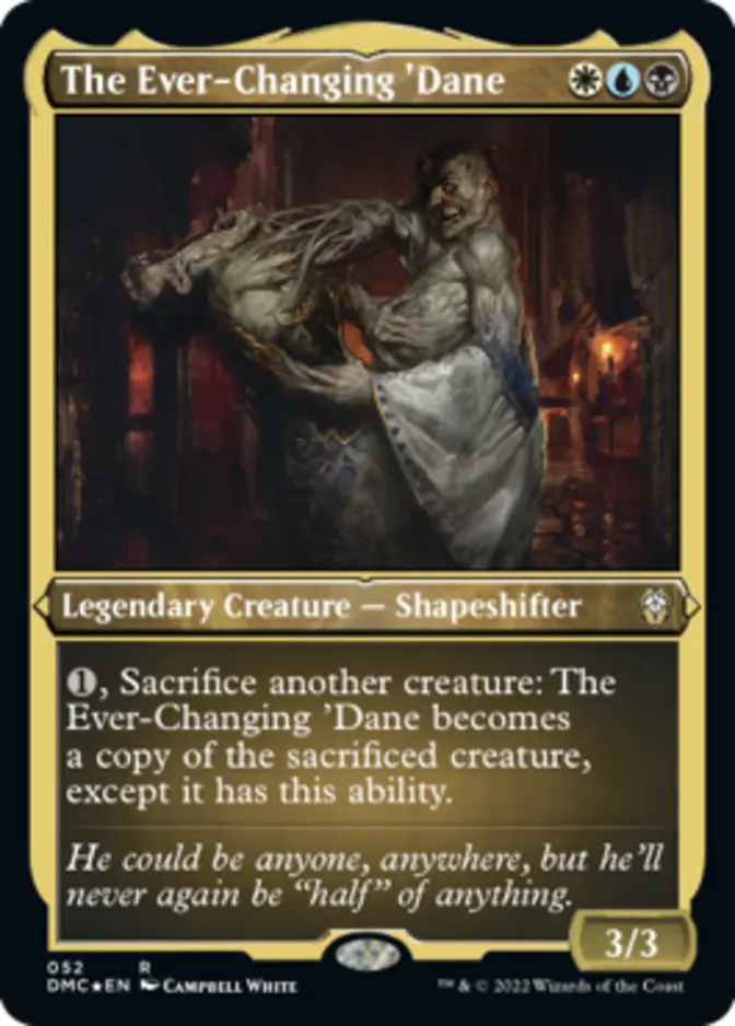 The Ever-Changing 'Dane <foil etched> [DMC]